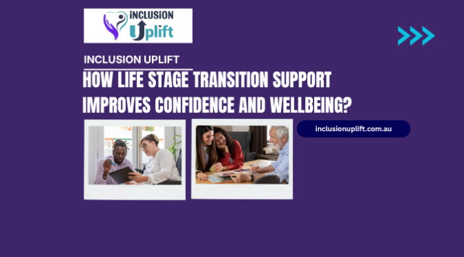 How Life Stage Transition Support Improves Confidence and Wellbeing?