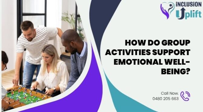 How Do Group Activities Support Emotional Well-being?