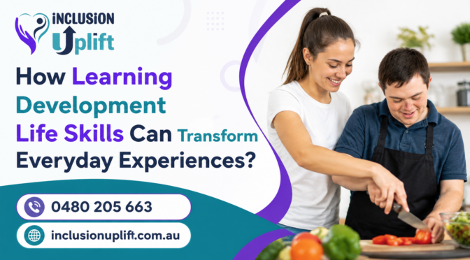 How Learning Development Life Skills Can Transform Everyday Experiences?